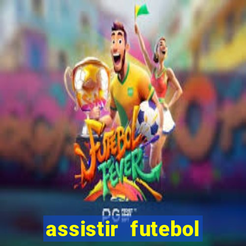 assistir futebol gratis sem travar